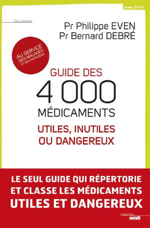 [epub commercial, A lire 14] • Guide Des 4000 Médicaments Utiles, Inutiles Ou Dangereux